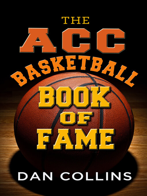 Title details for The ACC Basketball Book of Fame by Dan Collins - Available